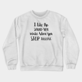 I like the sound... Crewneck Sweatshirt